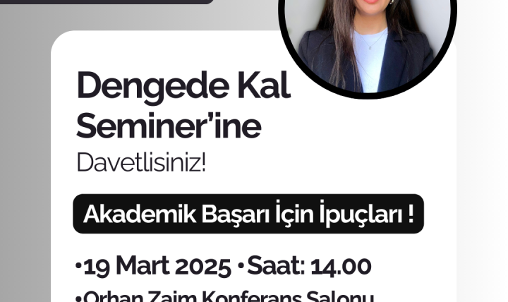Dengede Kal ! Semineri :Akademik Başarı İçin İpuçları